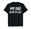 Golf Dad Bad Golfer Golfing Funny Father T-Shirt - Trendy Graphic Men Women - T-Shirt, Sweatshirt, Hoodie