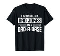 I Keep All My Dad Jokes Dad Base T-Shirt - Fun Novelty Design Men Women - T-Shirt, Sweatshirt, Hoodie