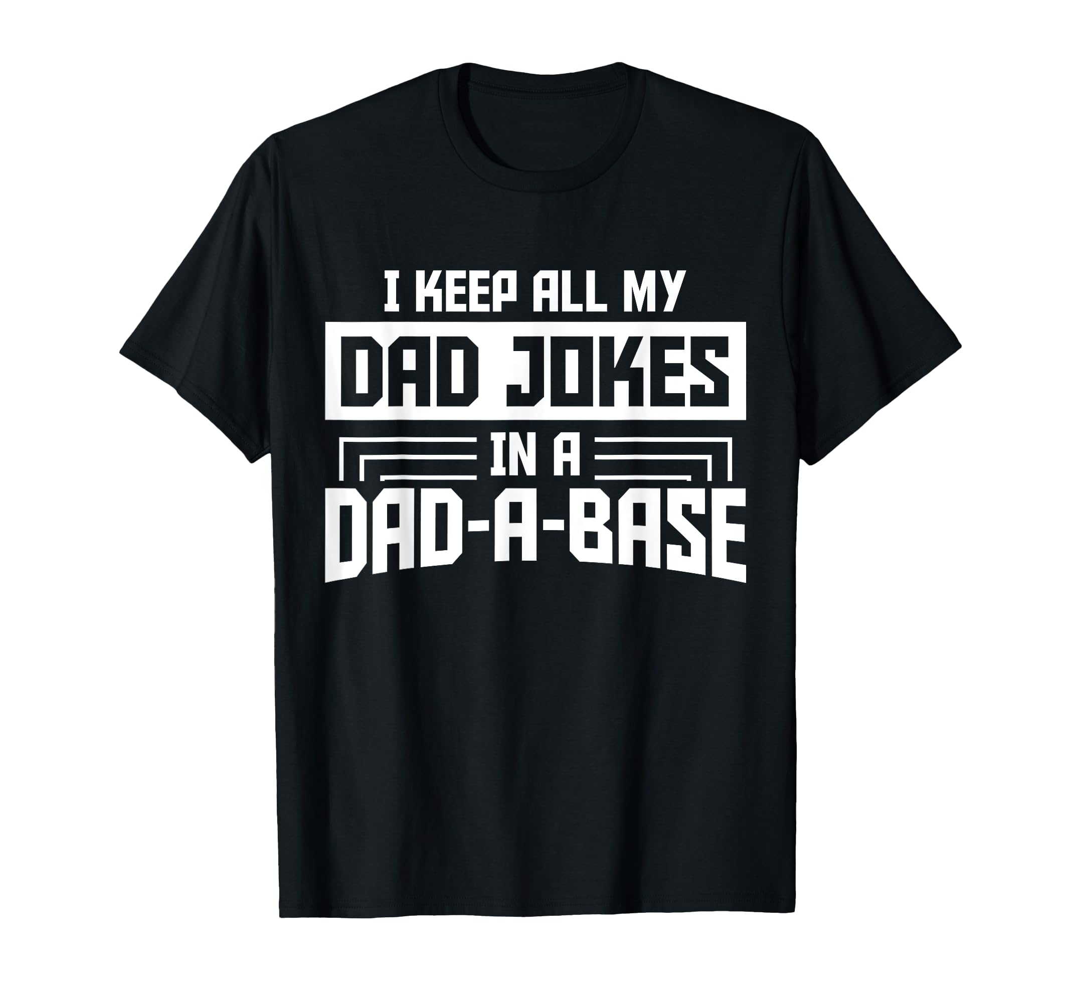 I Keep All My Dad Jokes Dad Base T-Shirt - Streetwear Style Unisex - T-Shirt, Sweatshirt, Hoodie