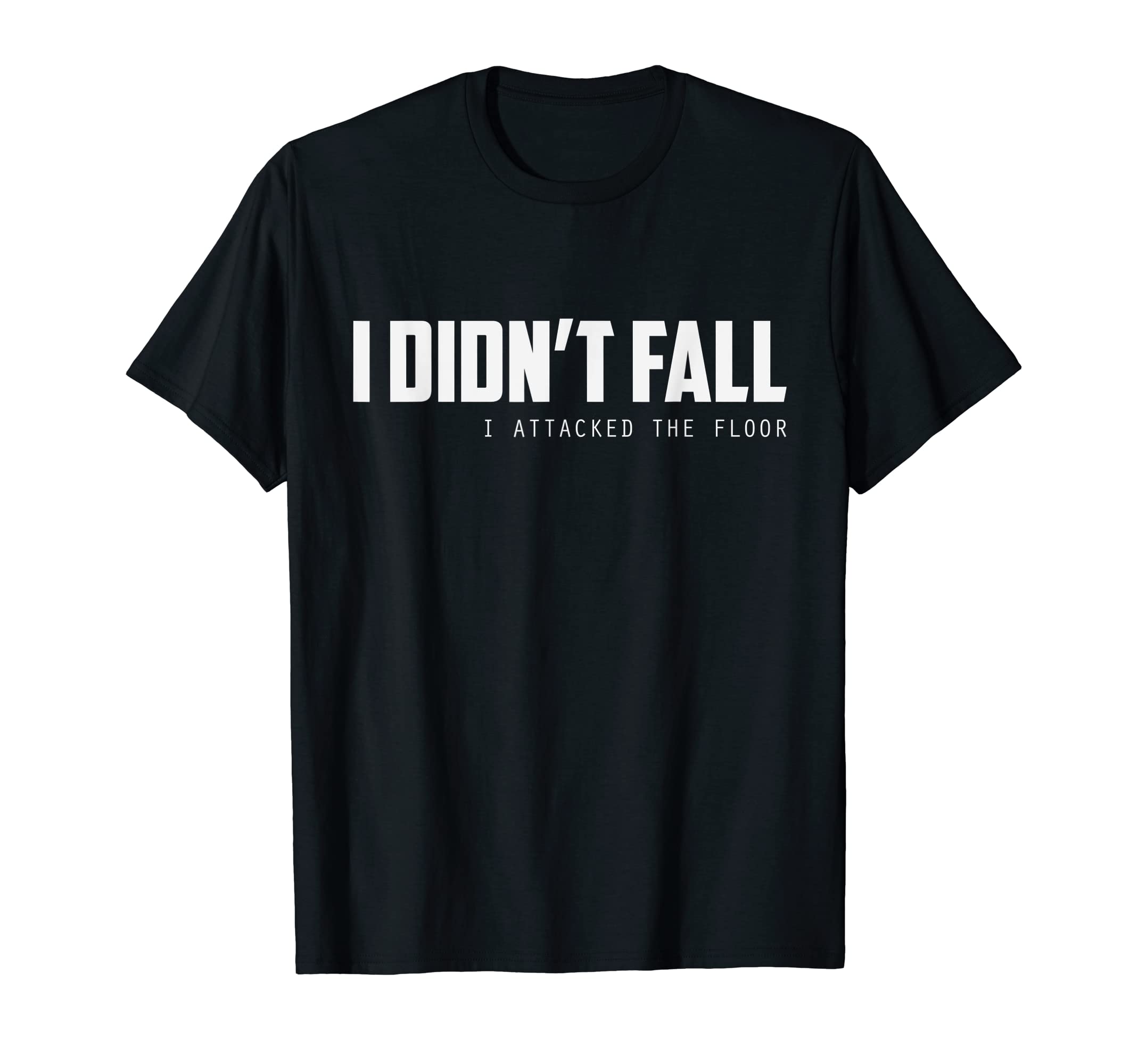 I Didn T Fall Dad Joke T-Shirt - Unique Graphic for Adults - T-Shirt, Sweatshirt, Hoodie