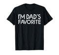 Im Dads Favorite Funny Daughter Son T-Shirt - Custom Art Print for Adults - T-Shirt, Sweatshirt, Hoodie