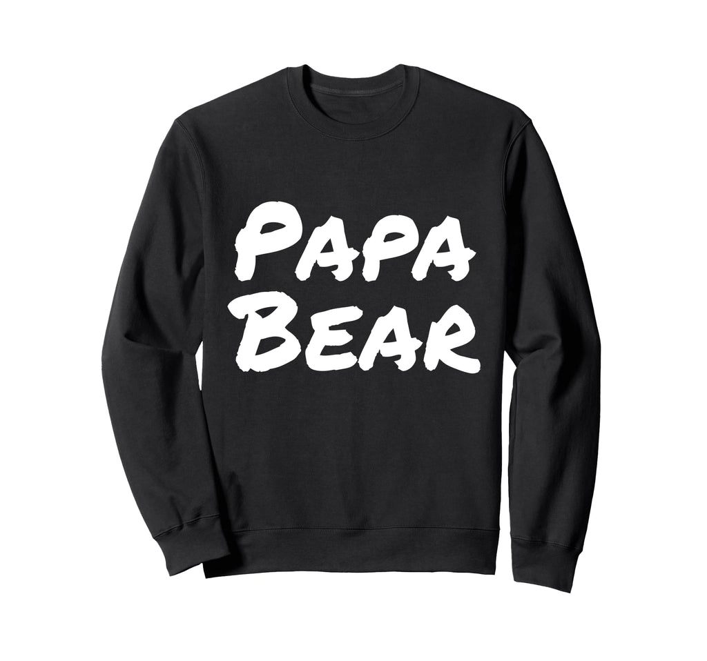 Papa Bear Sweatshirt - Trendy Graphic Unisex - T-Shirt, Sweatshirt, Hoodie