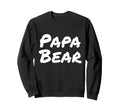 Papa Bear Sweatshirt - Trendy Graphic Unisex - T-Shirt, Sweatshirt, Hoodie