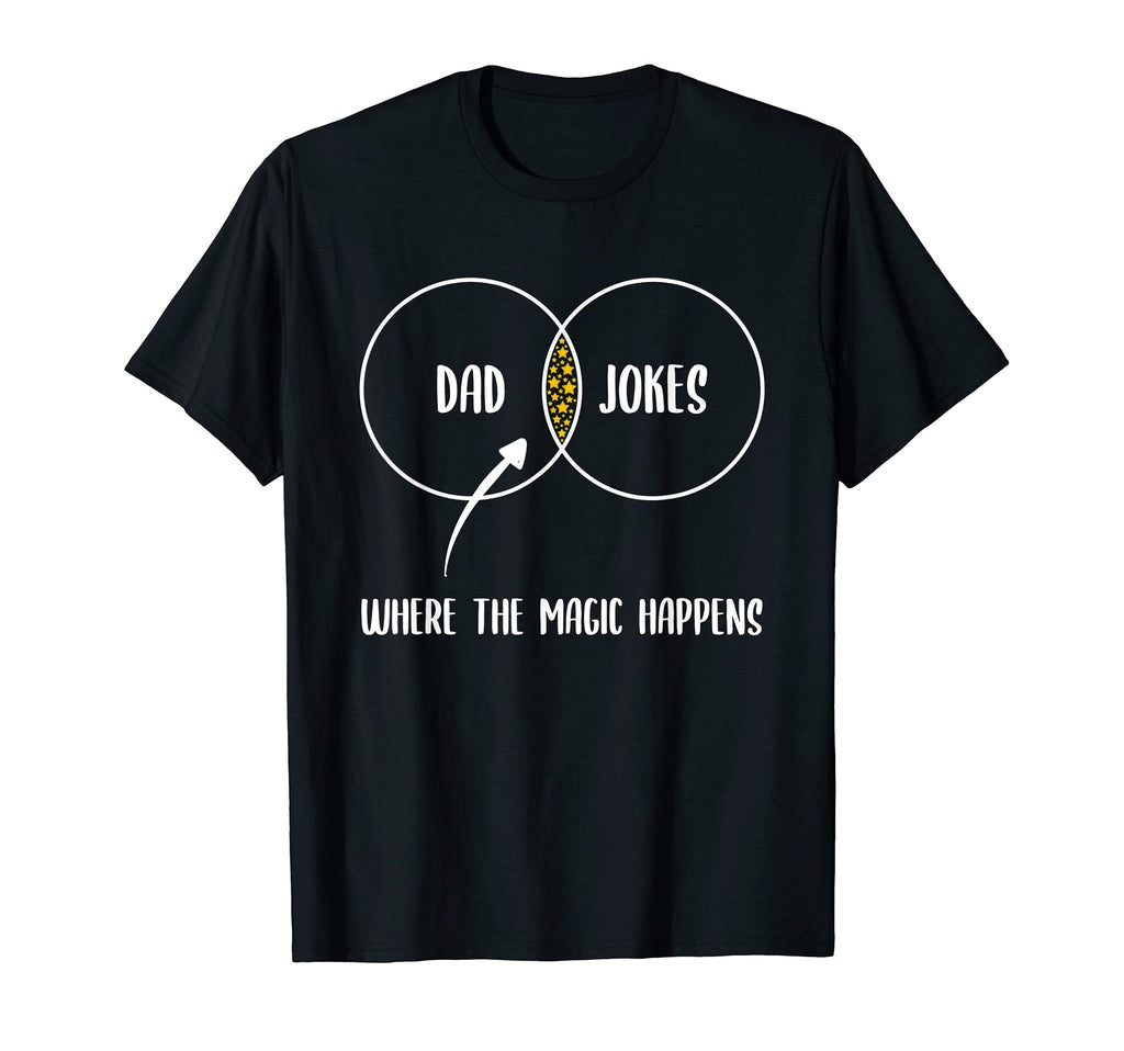 Dad Jokes Where Magic Happens T-Shirt - Custom Art Print Unisex - T-Shirt, Sweatshirt, Hoodie