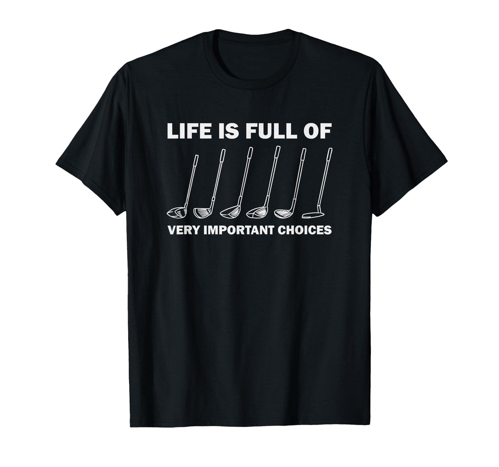 Life Is Full Very Important Choices T-Shirt - Aesthetic Graphic Men Women - T-Shirt, Sweatshirt, Hoodie