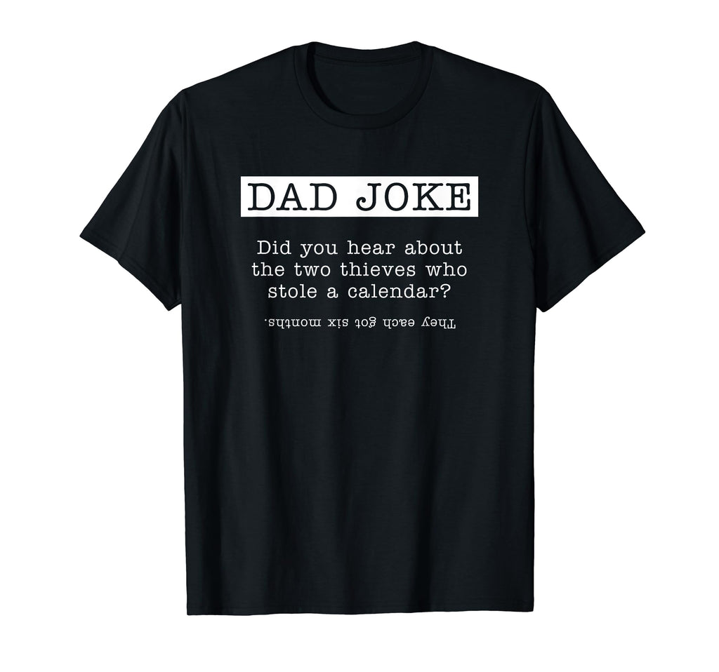 Calendar Gifts Dad Joke Fathers Day T-Shirt - Graphic Print for Adults - T-Shirt, Sweatshirt, Hoodie