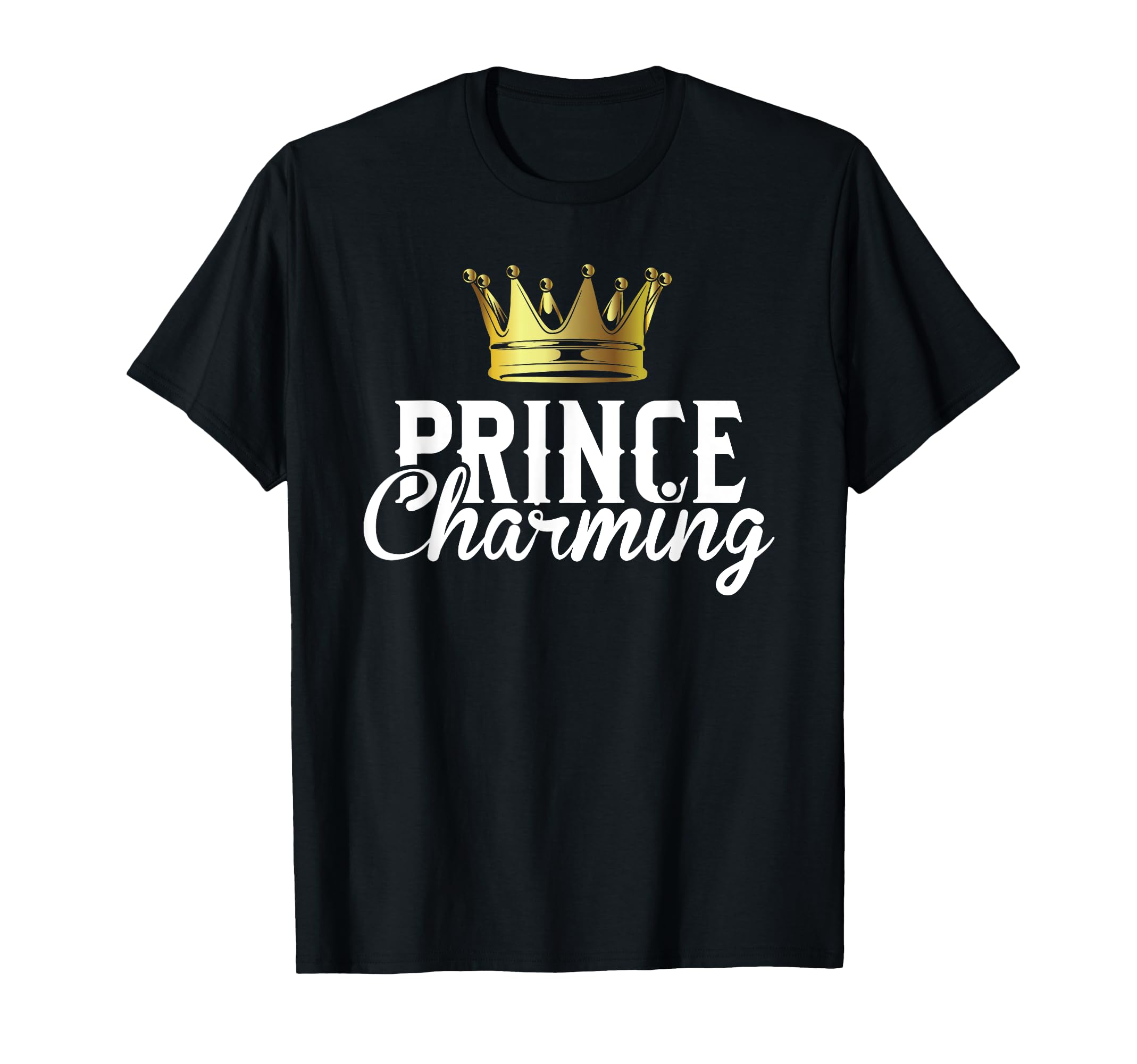 Prince Charming Funny Fairy Tale T-Shirt - Novelty Apparel Men Women - T-Shirt, Sweatshirt, Hoodie