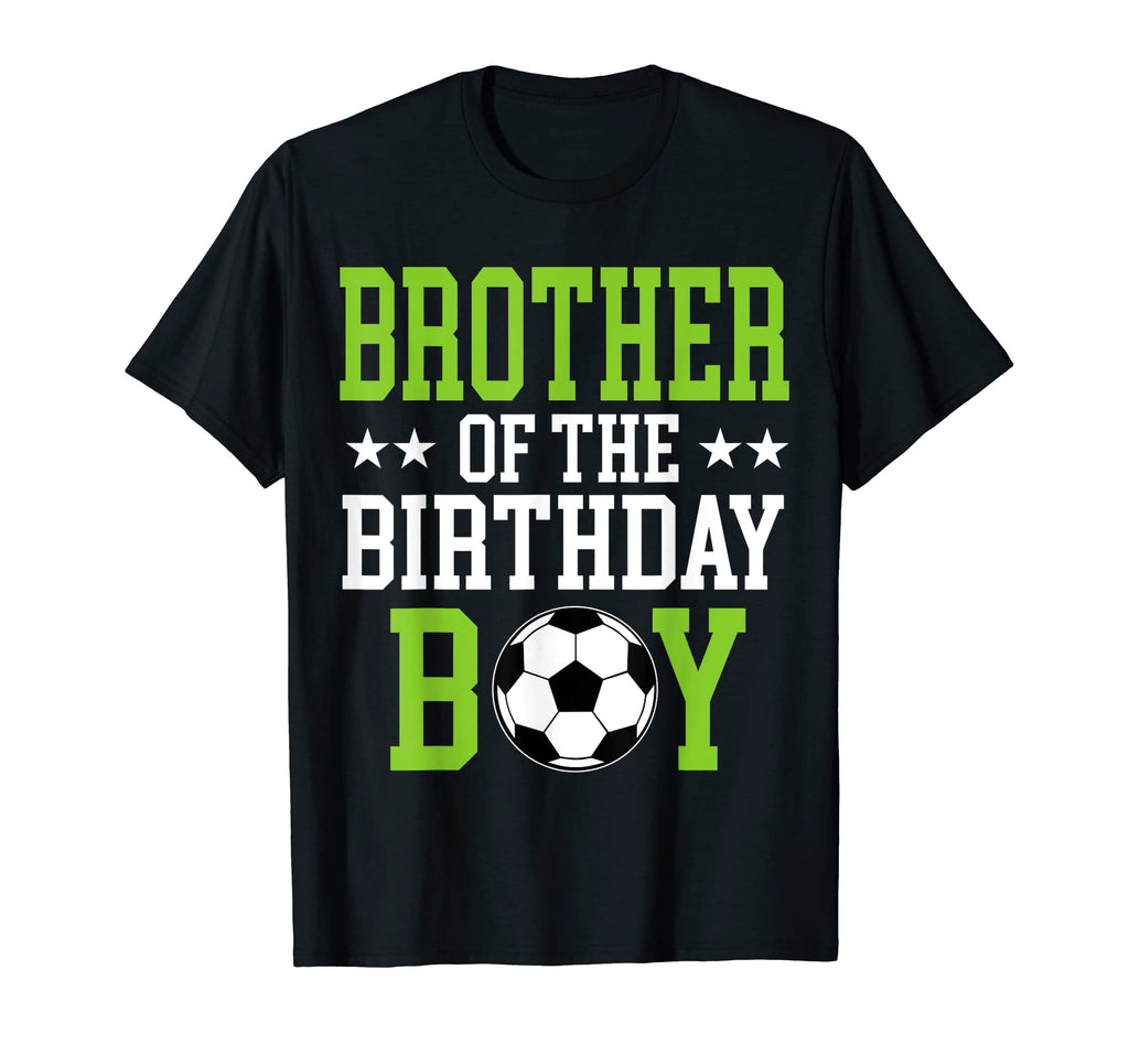 Brother Birthday Soccer Player Matching T-Shirt - Novelty Apparel Unisex - T-Shirt, Sweatshirt, Hoodie