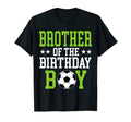 Brother Birthday Soccer Player Matching T-Shirt - Novelty Apparel Unisex - T-Shirt, Sweatshirt, Hoodie