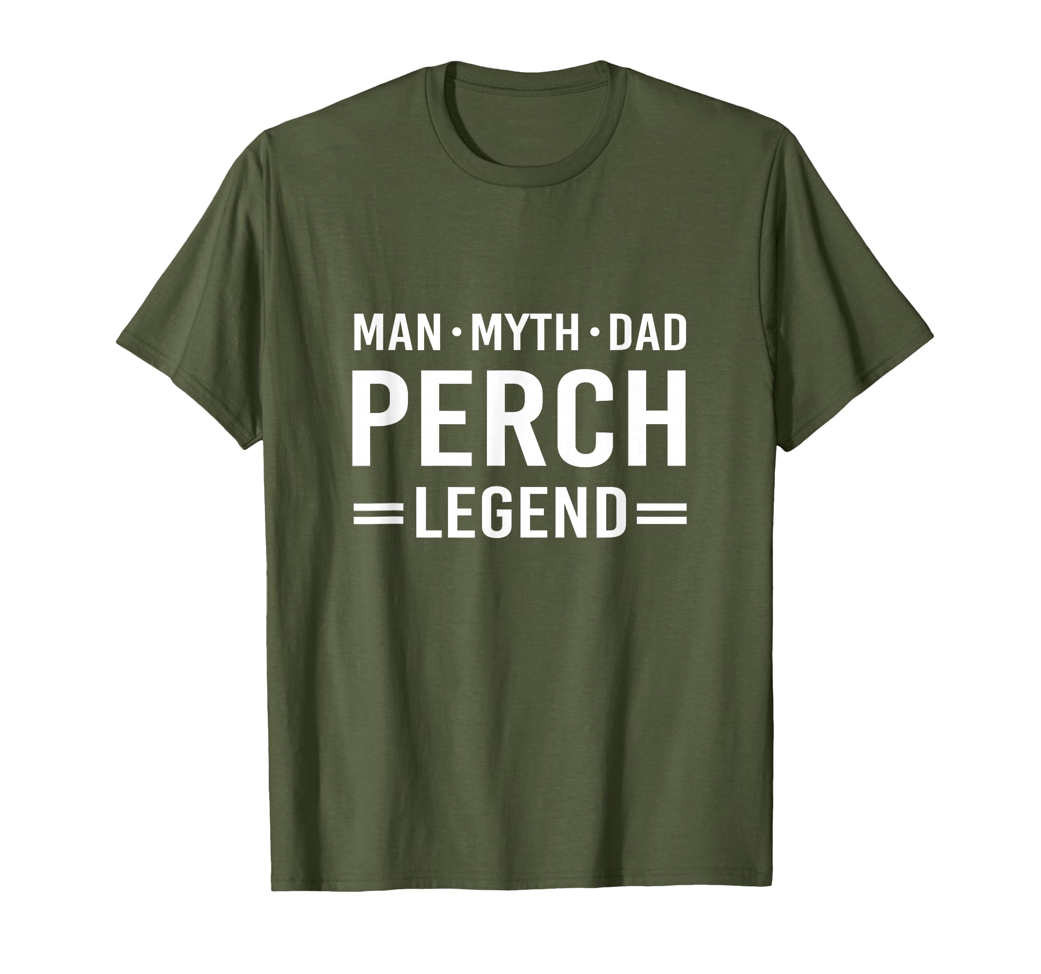 Myth Legend Dad Perch Fishing T-Shirt - Fun Novelty Design Men Women - T-Shirt, Sweatshirt, Hoodie