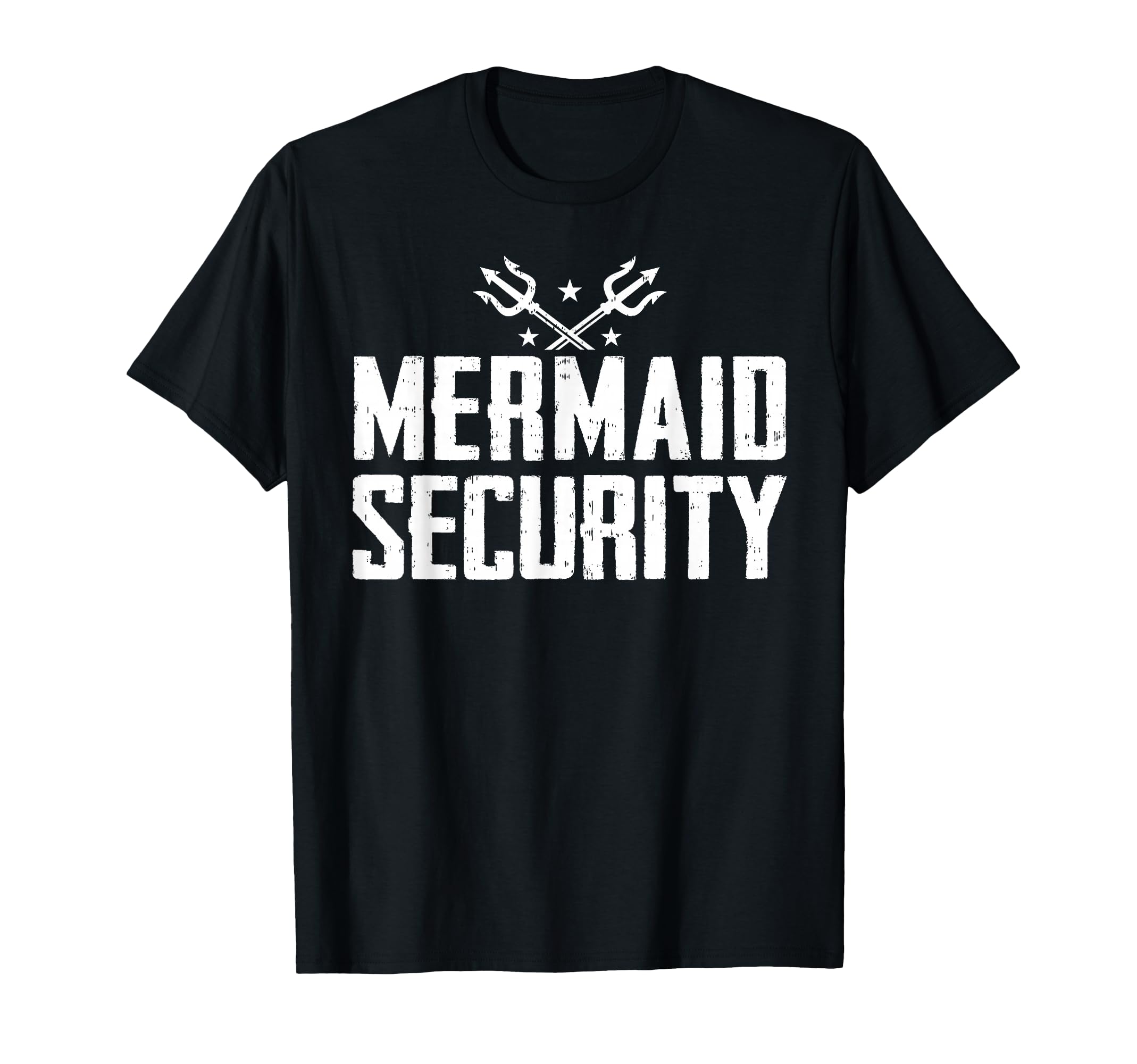 Mermaid Princess Security Funny Dad T-Shirt - Novelty Apparel Men Women - T-Shirt, Sweatshirt, Hoodie
