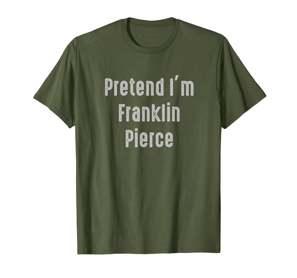 Pretend Im Franklin Pierce President T-Shirt - Unique Graphic for Adults - T-Shirt, Sweatshirt, Hoodie