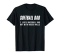 Mens Softball Dad Like Baseball Dad But T-Shirt - Novelty Apparel Unisex - T-Shirt, Sweatshirt, Hoodie