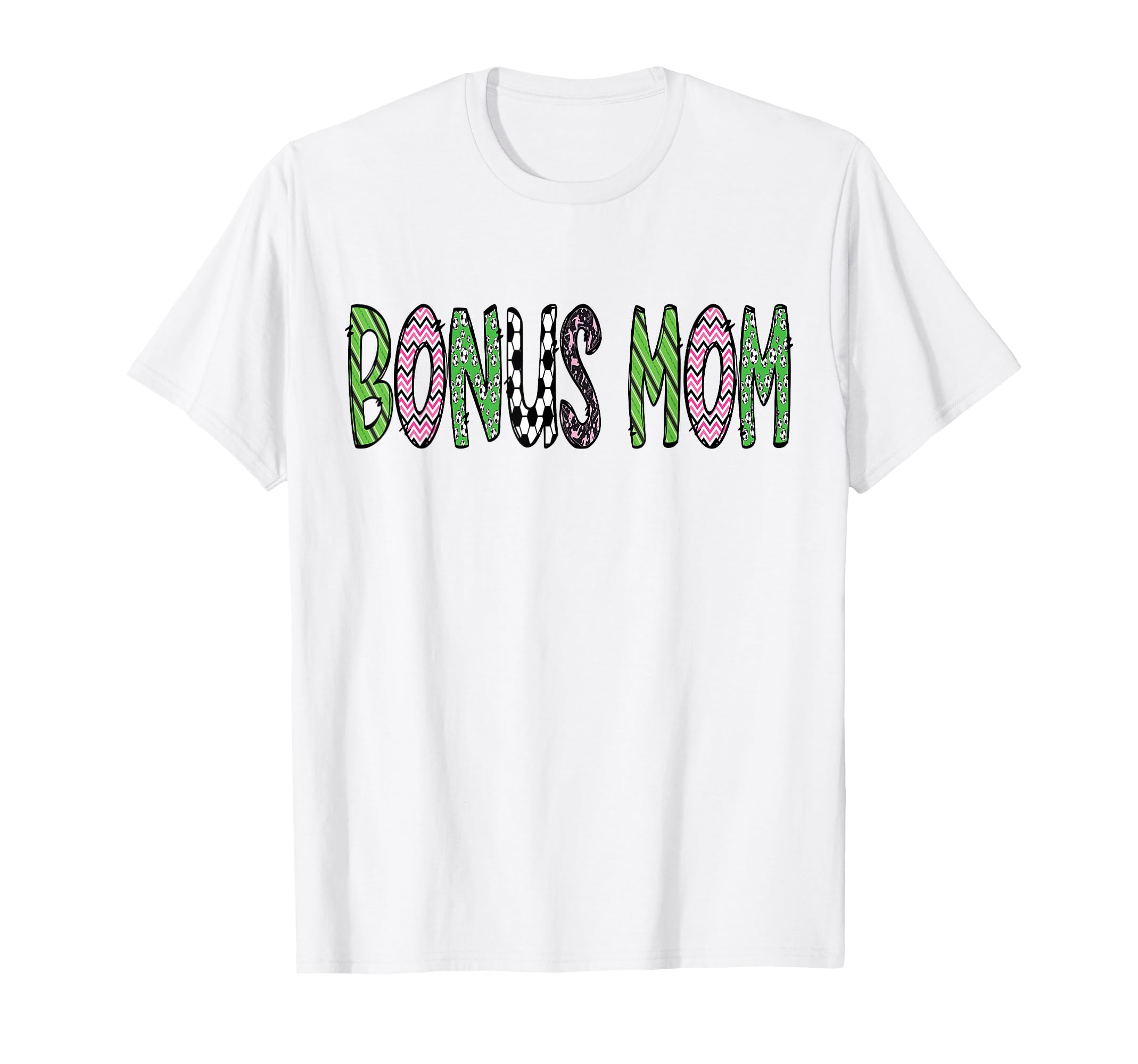 Soccer Bonus Mom Funny Soccer Birthday T-Shirt - Graphic Print Men Women - T-Shirt, Sweatshirt, Hoodie