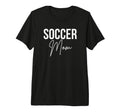 Soccer Mom Mother Soccer Player Soccer T-Shirt - Novelty Apparel Unisex - T-Shirt, Sweatshirt, Hoodie