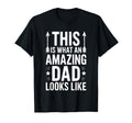 This Is What Amazing Dad Looks Like T-Shirt - Unique Graphic Unisex - T-Shirt, Sweatshirt, Hoodie