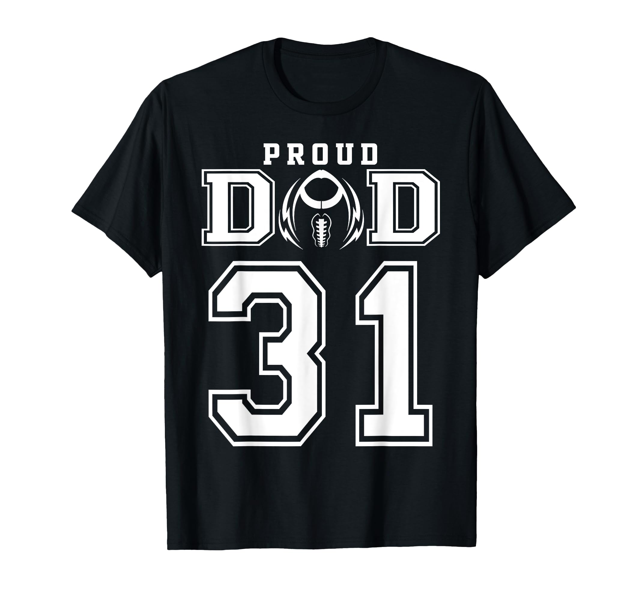 Custom Proud Football Dad Number 31 T-Shirt - Unique Graphic Men Women - T-Shirt, Sweatshirt, Hoodie