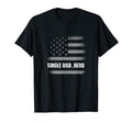 Single Dad Hero Funny Single Dad T-Shirt - Aesthetic Graphic Unisex - T-Shirt, Sweatshirt, Hoodie