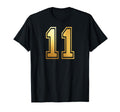 11 Number Eleven Team Sports Varsity T-Shirt - Streetwear Style Unisex - T-Shirt, Sweatshirt, Hoodie