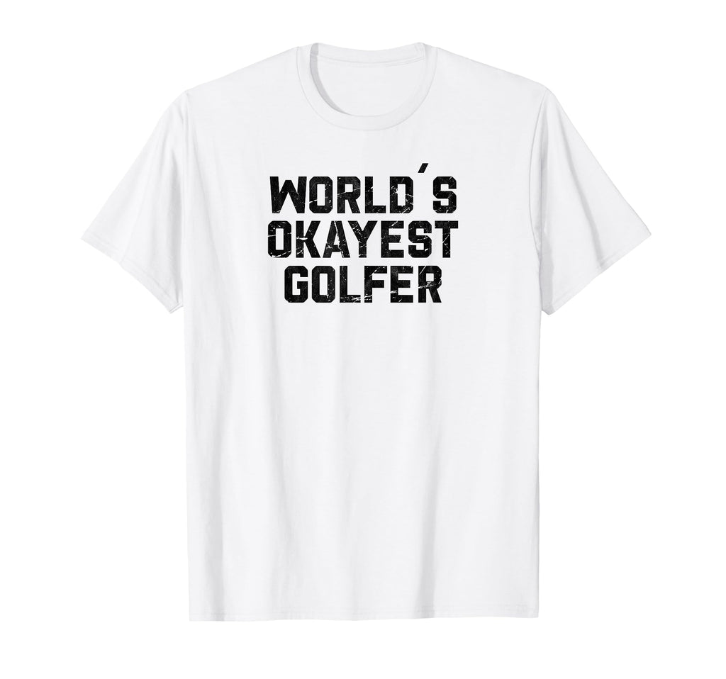 Worlds Okayest Golfer Funny Golfing T-Shirt - Graphic Print for Adults - T-Shirt, Sweatshirt, Hoodie