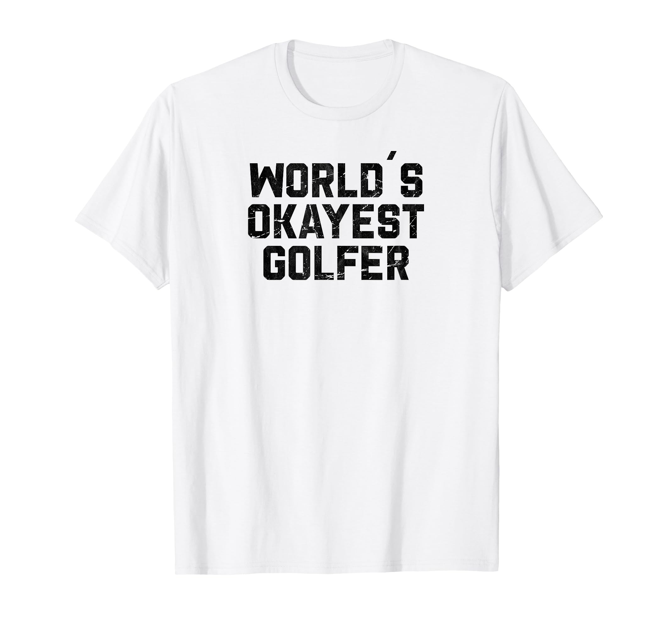 Worlds Okayest Golfer Funny Golfing T-Shirt - Graphic Print for Adults - T-Shirt, Sweatshirt, Hoodie