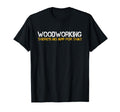 Funny Carpentry Woodworking No App That T-Shirt - Graphic Print for Adults - T-Shirt, Sweatshirt, Hoodie