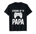Leveling Up To Papa Gamer Dad T-Shirt - Fun Novelty Design Men Women - T-Shirt, Sweatshirt, Hoodie