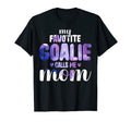My Favorite Goalie Calls Me Mom Mother T-Shirt - Fun Novelty Design Unisex - T-Shirt, Sweatshirt, Hoodie