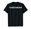 Vagitarian Pun Sarcastic Hilarious Dad T-Shirt - Minimalist Print Unisex - T-Shirt, Sweatshirt, Hoodie