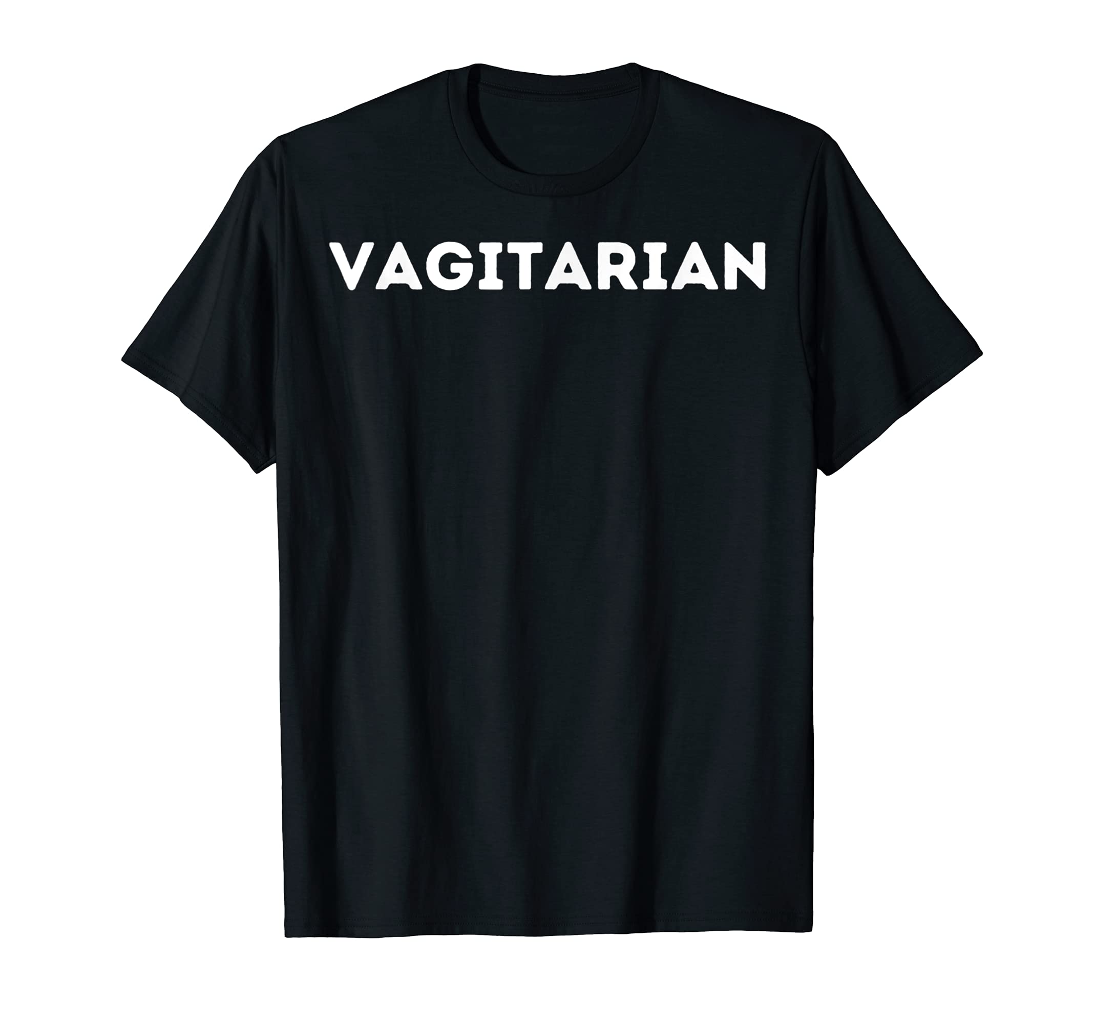 Vagitarian Pun Sarcastic Hilarious Dad T-Shirt - Minimalist Print Unisex - T-Shirt, Sweatshirt, Hoodie