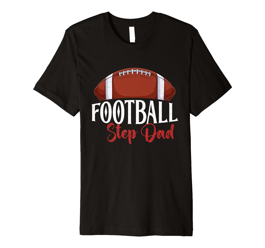 Mens Proud American Football Step Dad Gifts T-Shirt - Graphic Print Unisex - T-Shirt, Sweatshirt, Hoodie
