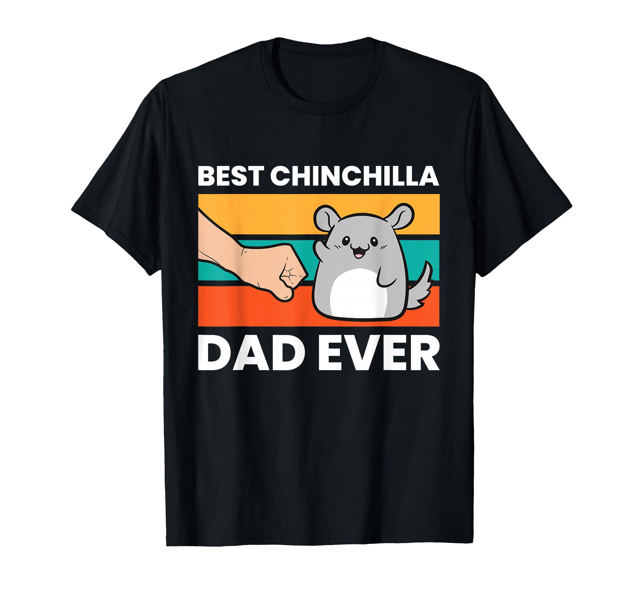 Best Chinchilla Dad Ever Funny Pet T-Shirt - Aesthetic Graphic Unisex - T-Shirt, Sweatshirt, Hoodie