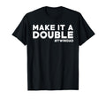 Proud Twin Dad Dad Twins Make It Double T-Shirt - Trendy Graphic Unisex - T-Shirt, Sweatshirt, Hoodie