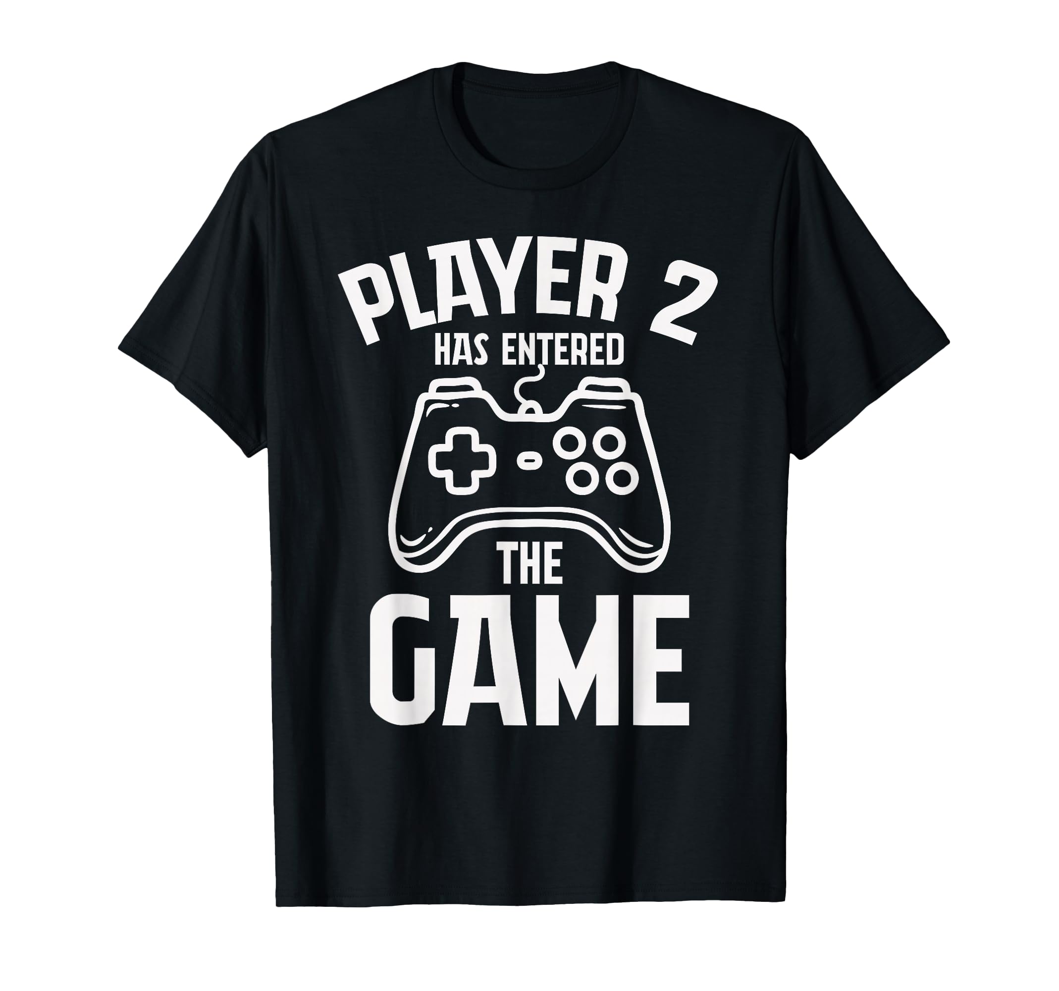 Player 2 Has Entered Game Fathers T-Shirt - Minimalist Print for Adults - T-Shirt, Sweatshirt, Hoodie