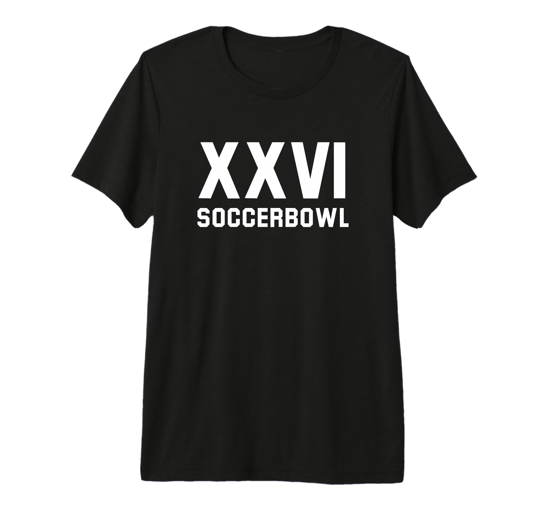 Soccerbowl Xxvi 2026 Usa Funny Soccer T-Shirt - Custom Art Print Men Women - T-Shirt, Sweatshirt, Hoodie