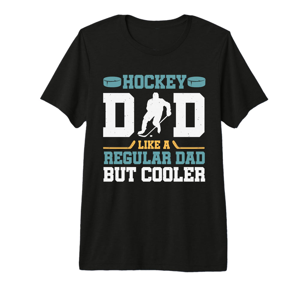 Hockey Dad Like Regular Dad But T-Shirt - Custom Art Print for Adults - T-Shirt, Sweatshirt, Hoodie