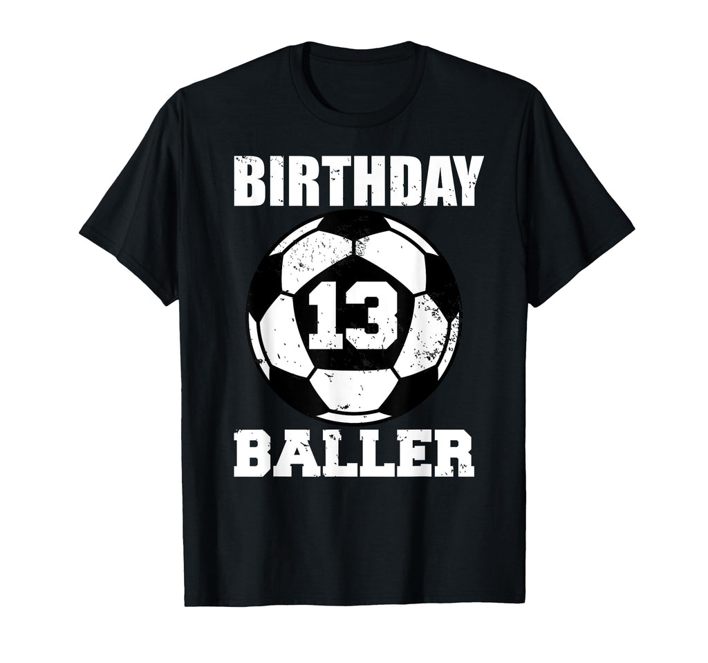 13Th Birthday Baller Funny 13 Year T-Shirt - Fun Novelty Design Men Women - T-Shirt, Sweatshirt, Hoodie