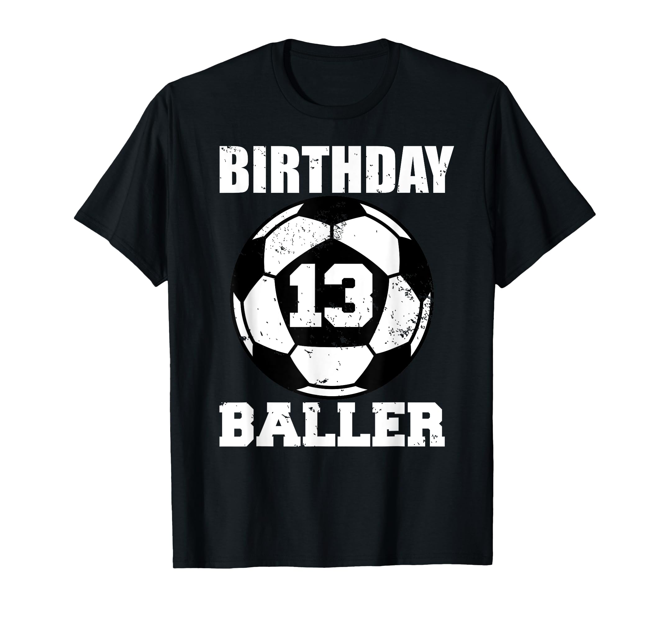 13Th Birthday Baller Funny 13 Year T-Shirt - Fun Novelty Design Men Women - T-Shirt, Sweatshirt, Hoodie