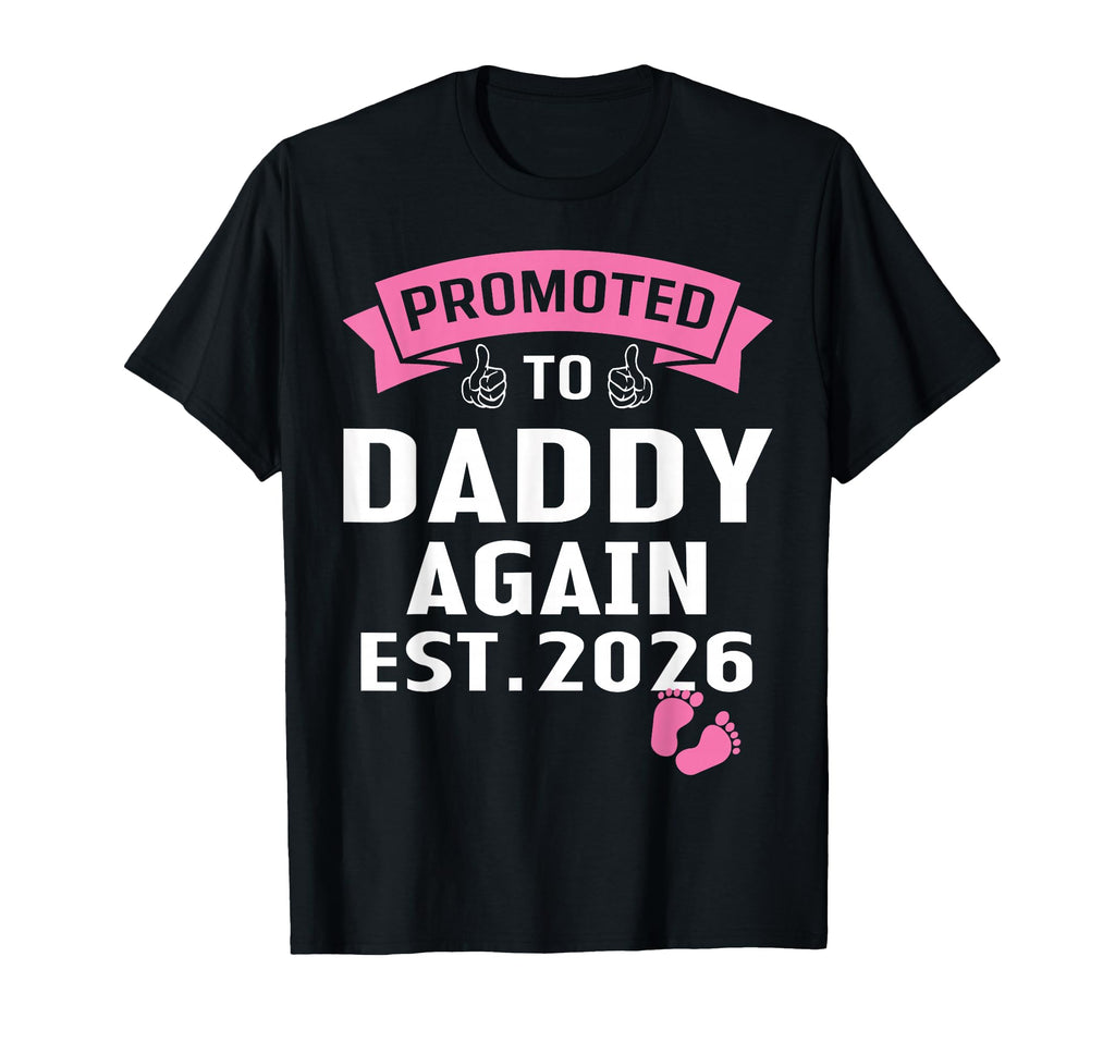Daddy Again 2026 Promoted To Dad Again T-Shirt - Custom Art Print Unisex - T-Shirt, Sweatshirt, Hoodie