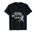 Wall That Stops Ball Soccer Defense T-Shirt - Graphic Print Unisex - T-Shirt, Sweatshirt, Hoodie