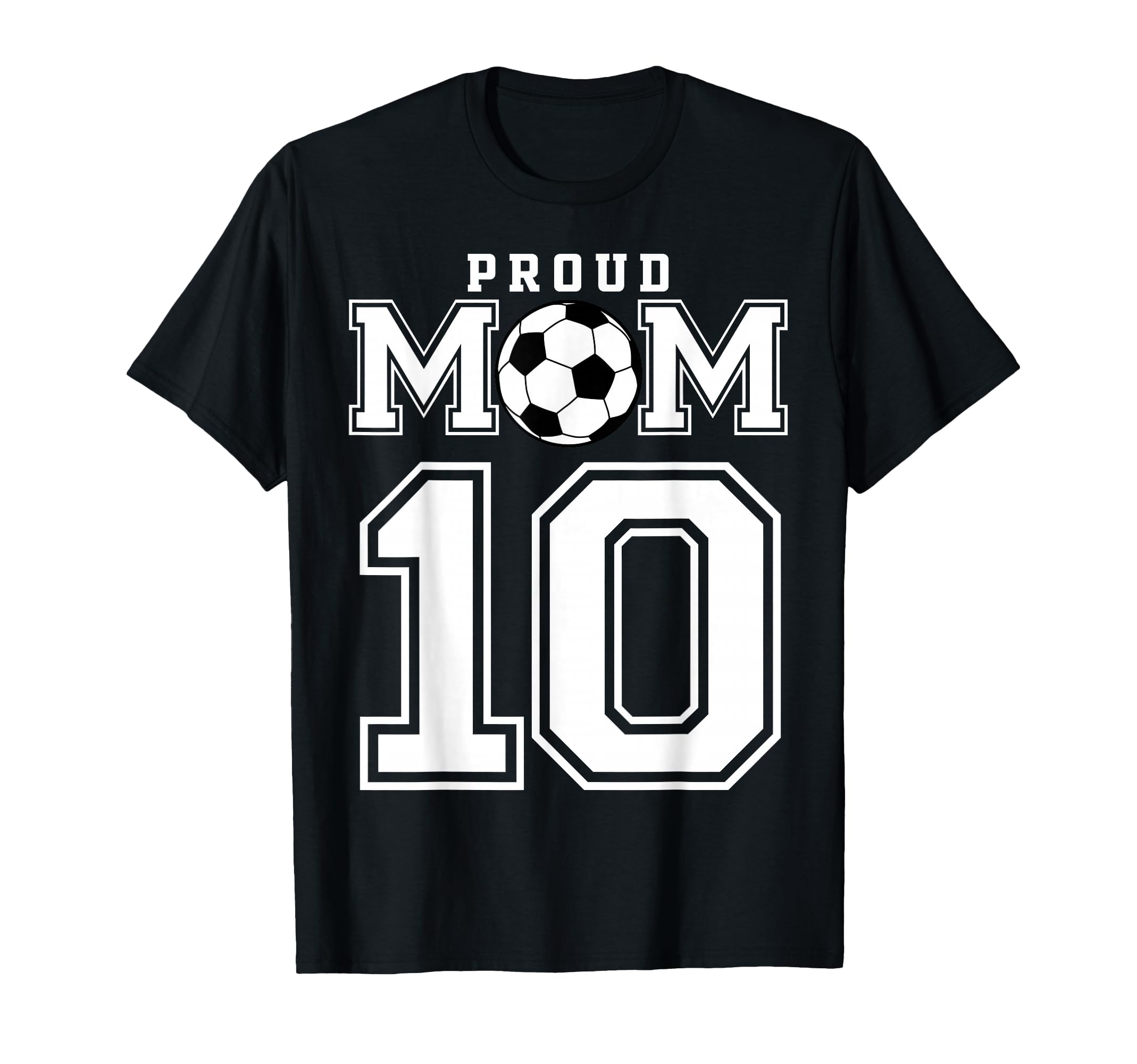 Number 10 Custom Proud Soccer Futbol T-Shirt - Unique Graphic Men Women - T-Shirt, Sweatshirt, Hoodie