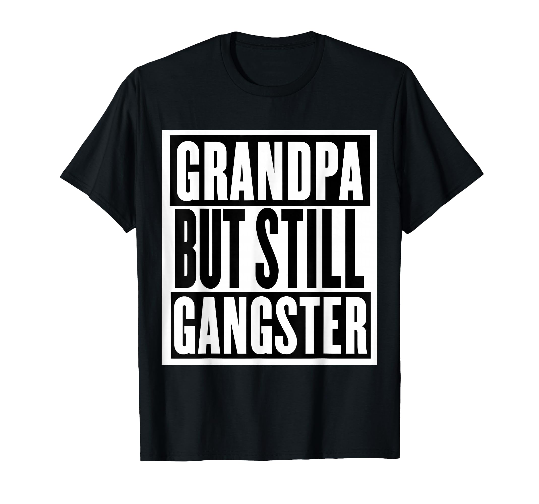 Grandpa But Still Gangster T-Shirt - Minimalist Print Men Women - T-Shirt, Sweatshirt, Hoodie