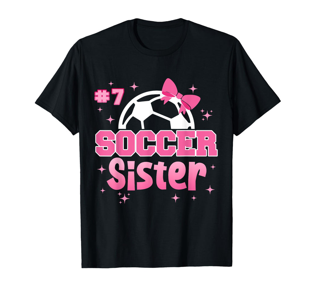 Soccer Sister Custom Soccer Player Number T-Shirt - Unique Graphic Unisex - T-Shirt, Sweatshirt, Hoodie