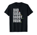 Dad Dada Daddy Papa Bruh Fathers Day Funny T-Shirt - Trendy Graphic Unisex - T-Shirt, Sweatshirt, Hoodie