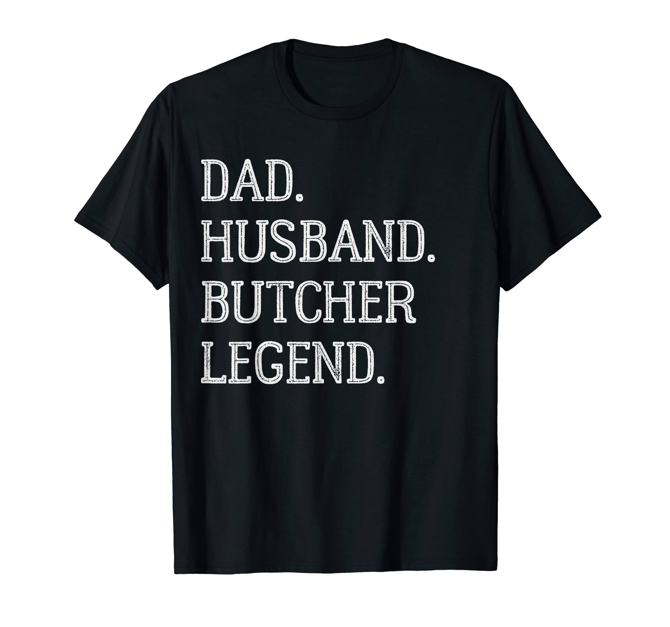 Dad Husband Butcher Legend Butcher Dad T-Shirt - Custom Art Print Men Women - T-Shirt, Sweatshirt, Hoodie