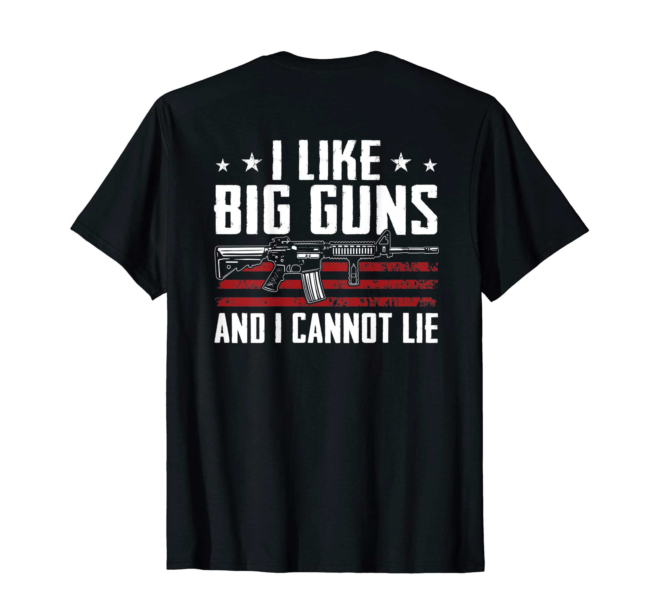 I Like Big Guns And I Cannot Lie Gun Dad T-Shirt - Trendy Graphic Unisex - T-Shirt, Sweatshirt, Hoodie