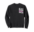 Funny My Dad Era Dad Sweatshirt - Casual Everyday Wear Men Women - T-Shirt, Sweatshirt, Hoodie