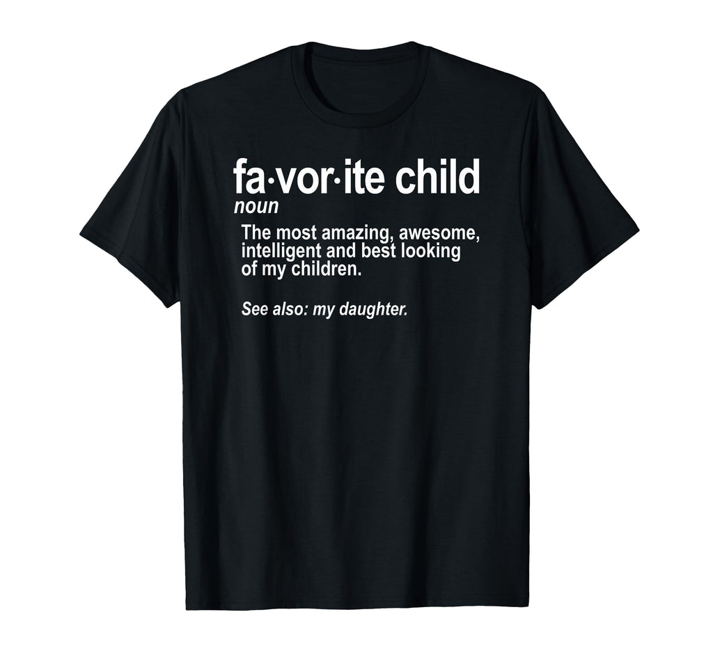 Favorite Child Definition Funny T-Shirt - Casual Everyday Wear for Adults - T-Shirt, Sweatshirt, Hoodie
