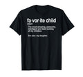 Favorite Child Definition Funny T-Shirt - Casual Everyday Wear for Adults - T-Shirt, Sweatshirt, Hoodie