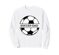 Soccer Dad Sweatshirt - Trendy Graphic for Adults - T-Shirt, Sweatshirt, Hoodie